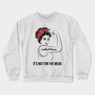 Cocktail Server Not For Weak Crewneck Sweatshirt